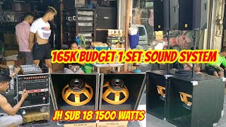 165K BUDGET 1 SET SOUND SYSTEM,BOUND TO SARIAYA QUEZON./JH SUB 18 1500W/ZLX15 1000W/FET1500.3.