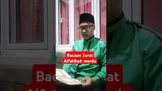 Bacaan Qur'an Merdu Surat Al Fatihah #shorts #videoshorts #tilawah