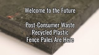 Post-Consumer Waste Recycled Plastic Fencing is Here