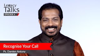 Recognise Your Call | Ps. Damien Antony | Blessing Today Legacy Talks (Episode 6)