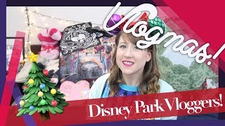 Disney Park Vloggers! A Disney Tips Vlogmas 20!