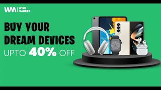 Buy Your Dream Devices | Wise Market Pakistan