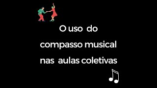 Uso dos compassos musicais (binário, ternário e quaternário) nas aulas coletivas