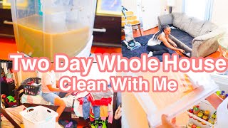 TWO DAY WHOLE HOUSE CLEAN WITN ME| COMPLETE DISASTER| REAL LIFE MESS