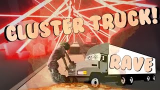 THE RAVE! | ClusterTruck#2