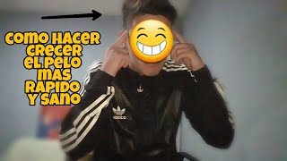 COMO HACER CRECER EL CABELLO LO MAS RAPIDO POSIBLE EN ( 1 SEMANA)