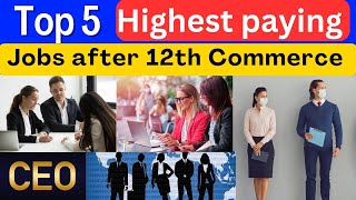 Top 5 High Salary Jobs In India After 12th Commerce || Best Jobs For Commerce Students