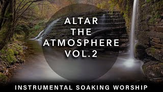 INSTRUMENTAL SOAKING MUSIC | Altar the Atmosphere Vol. 2 Old Piano | MUSIC FOR PRAYER | 2 hours long