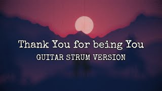 Thank You for being You (Guitar Strum Version)