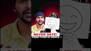 3 Types of People you must "NEVER EVER DATE"❌❌