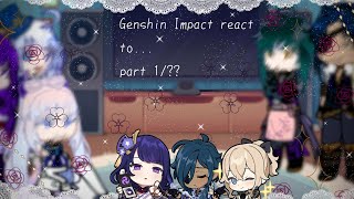 Genshin Impact react to...☆Part 1/???☆ Made by Hari☆ SPOILERS! ☆