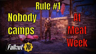 Fallout 76 Nobody camps at meat week!!!!!!