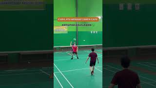 Cara Jitu Menang Tanpa Cape#badminton #badmintonindonesia #badmintonina #gameplaybadminton