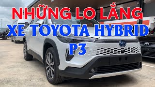 NHỮNG LO LẮNG DÒNG XE HYBRID CỦA TOYOTA P.3