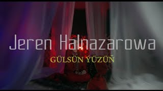 Jeren Halnazarowa - Gulsun yuzun (Bukja aydym)