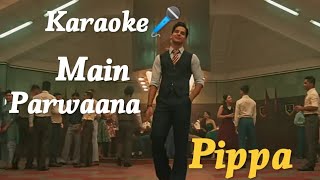 Main Parwaana ( Karaoke🎤) Song With Lyrics | Arijit Singh