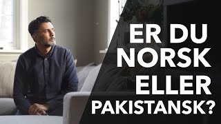 Er du norsk eller pakistansk, Wasim?