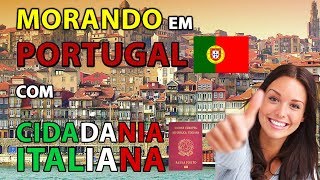 COMO MORAR EM PORTUGAL COM CIDADANIA ITALIANA