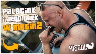 PALECIOK I JEGO WUJEK GM W METIN2