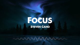 Focus - Steven Cano (Lyrics)