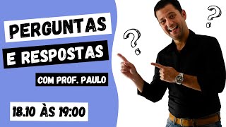 Perguntas e respostas com prof. Paulo