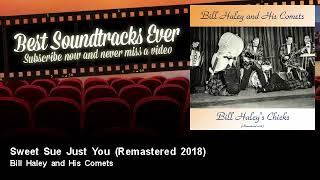 Bill Haley and His Comets - Sweet Sue Just You - Remastered 2018