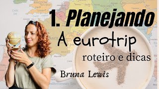 1. PLANEJANDO A PRIMEIRA EUROTRIP | roteiro e dicas