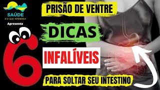 6 DICAS INFALÍVEIS PARA VOCÊ SE LIVRAR DA PRISÃO DE VENTRE | DESPACHAR A MESMA PARA BEM LONGE