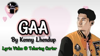 Gaa by Kenny Lhendup lyrical Video @tsheringcarter@kennylhendup