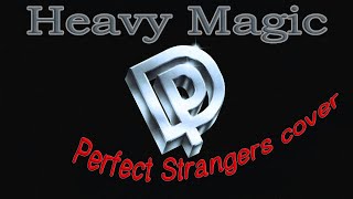 Deep Purple - Perfect Strangers Cover by Heavy Magic