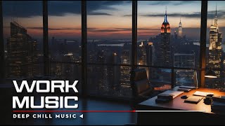 WORK MUSIC - 3 Hour of Ultimate Work Music Deep Focus and Efficiency