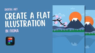 Create a Flat Landscape Illustration in Figma