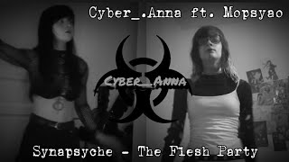 Industrial dance| Cyber_.Anna ft. Mopsyao| Synapsyche - The Flesh Party