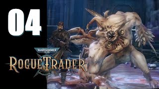 Warhammer 40k: Rogue Trader - Ep. 04: A Little Warped