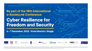 18th International e-Society.mk Conference - Cyber Resilience for Freedom and Security (day 1)