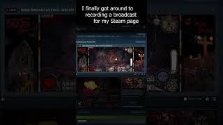 I finally got around to recording a broadcast for my Steam page