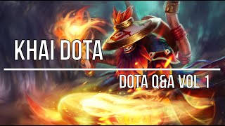 Khai Dota - Dota Q&A Vol 1