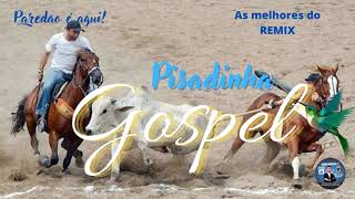 Gospel Versão Pisadinha As Melhores do Remix, as mais acessadas de 2021