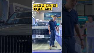 JAECOO J7 - XE TQ, đối thủ CR-V, TUCSON #JaecooJ7 #J7 #jaecoo