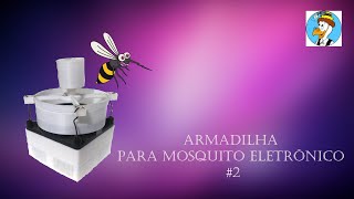 Armadilha eletrônica caseira para mosquitos