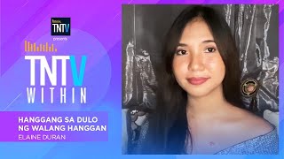 TNTV Within: Hanggang Sa Dulo Ng Walang Hanggan - Elaine Duran