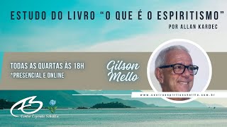 21/08/24 - Estudo do Livro “O que é o espiritismo? por Allan Kardec. Expositor: Gilson Mello