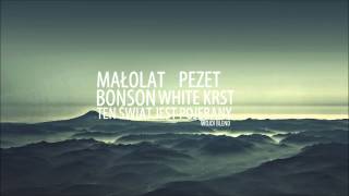 Małolat x Pezet x Bonson x White KRST - Ten świat jest pojebany (Wojdi blend)