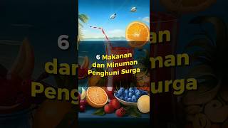 6 Makanan,Minuman penghuni surga #shorts