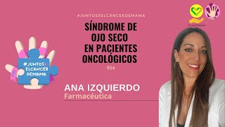 16.ANA IZQUIERDO - Síndrome ojo seco en pacientes oncológicos. JXECDM23