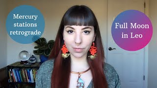 Full Moon in Leo & Mercury stations retrograde in Aquarius