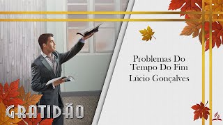 Problemas Do Tempo Do Fim | Lúcio Gonçalves