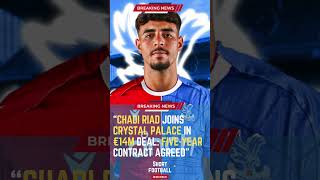 Chadi Riad Joins Crystal Palace in €14m Deal: Five-Year Contract Agreed#ShortsFootballNews