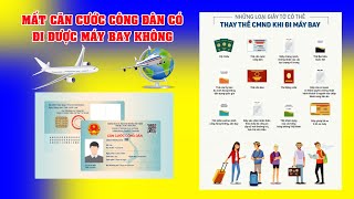 🌟✈️Căn Cước Công Dân Hết Hạn Hoặc Bị Mất Thì Đi Máy Bay Bằng Giấy Tờ Gì🛫🎉