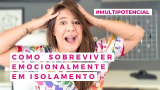 8 estratégias para sobreviver emocionalmente em isolamento